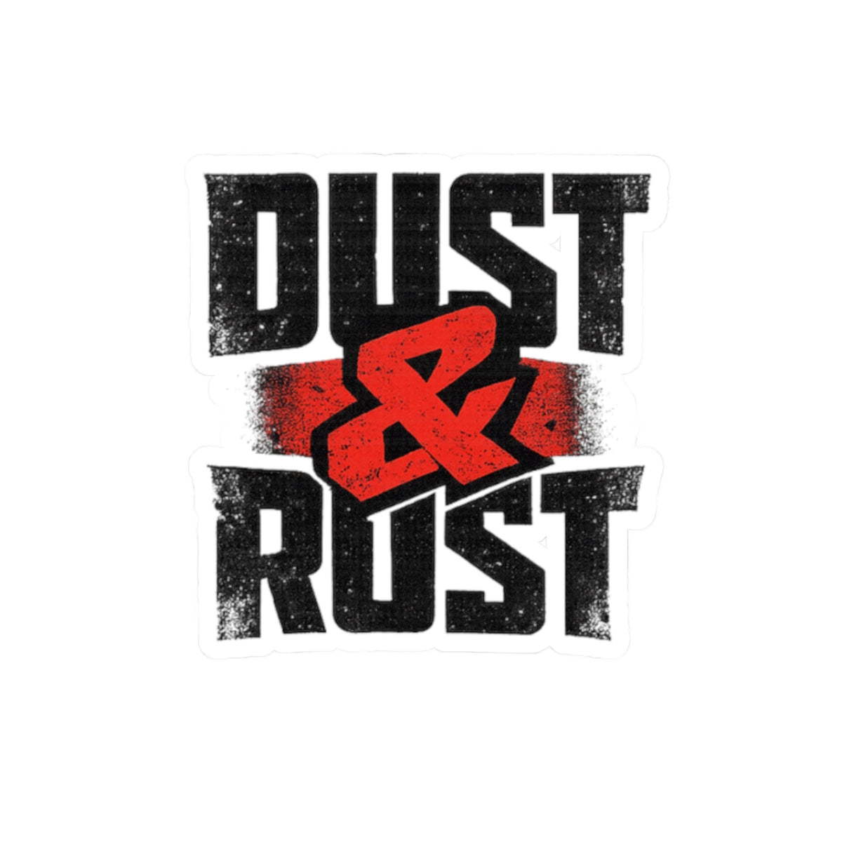 Dust & Rust Kiss-Cut Sticker — Distressed Industrial Logo Decal - DUST & RUST